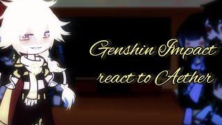 Genshin Impact react to Aether/Traveller || Male MC || Genshin Impact || Ships️ || description