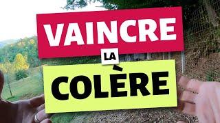 Vaincre la COLÈRE (astuces pour maîtriser ses émotions)