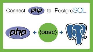 Connect to PostgreSQL using PHP and ODBC | How to Connect to any Database using PHP and ODBC driver