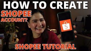 How to Create Shopee Account / Paano gumawa ng SHOPEE account? (SHOPEE TUTORIAL)