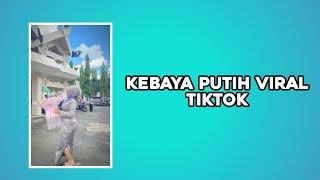 Kebaya putih viral tiktok || link media fire no pw #viralvideo