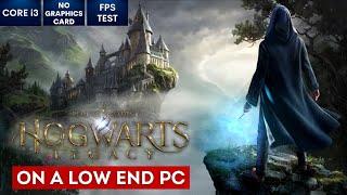 Hogwarts Legacy on Low End PC | NO Graphics Card | i3