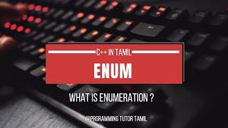 What is the Meaning of ENUM or ENUMERATION in C++ | Why We Use ENUM |