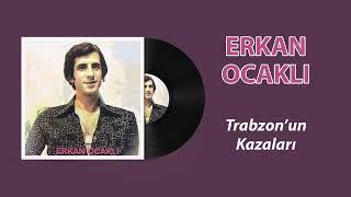 Erkan Ocaklı - Trabzon'un Kazaları