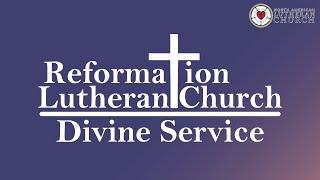 Reformation Lutheran Church Divine Worship Service -October 13, 2024