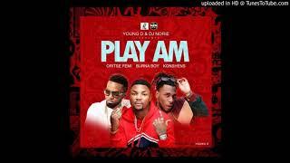 ORITSE FEMI ft BURNA BOY X KONSHENS - PLAY AM