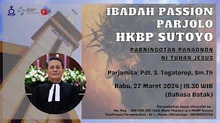 IBADAH PASSION PARJOLO HKBP SUTOYO ( Rabu, 27 Maret 2024) LIVE STREAMING