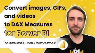 Convert images, GIFs and videos to DAX Measures for Power BI