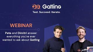 Webinar  - Everything you've ever wanted to ask about Gatling