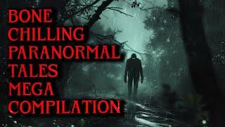 12 Hours of Bone Chilling Paranormal Tales Mega Compilation | Vol 55