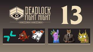 Deadlock Fight Night #13 presented by Intel