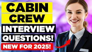 2025 CABIN CREW INTERVIEW QUESTIONS & ANSWERS! (How to PASS a Flight Attendant INTERVIEW!)