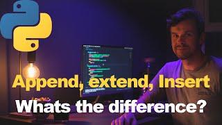 Simple Python | Append, Extend & Insert explained