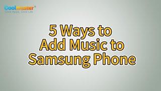 How to Add Music to Samsung Phone? [5 Easy Methods]