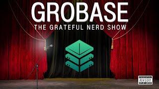 Ep. 9: GroBase | The Grateful Nerd Show