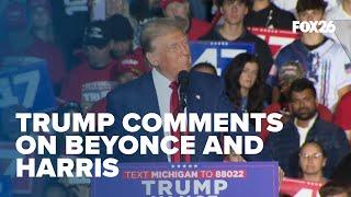 Trump comments on Harris bringing out Beyonce to campaign