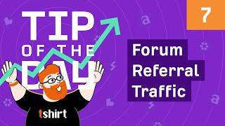 How to Get Referral Traffic From Forums [ToD 7]