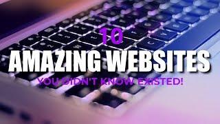 10 Amazing Websites You Didn't Know Existed!