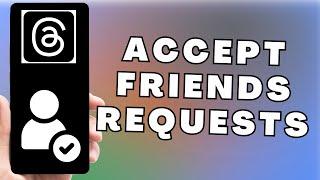 How to Accept Friend Request on Threads | Threads Tutorial