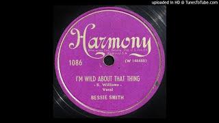 Bessie Smith - I'm Wild About That Thing - 1929 Blues