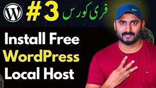 How To Install WordPress For Free on Localhost? | Class 3