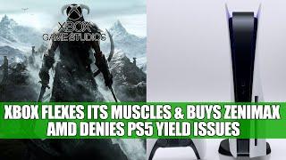 Xbox Flexes Its Muscles & Buys ZeniMax | AMD Denies PS5 Yield Issues