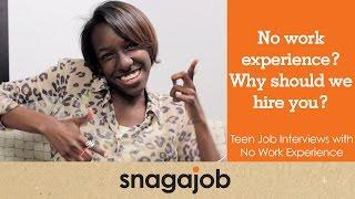 No work experience? Why should we hire you? Teen job interviews with no work experience (Part 1)