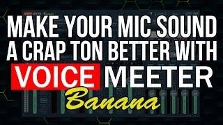 Voicemeeter Banana Tutorial :: Make You Microphone Sound A Crap Ton Better