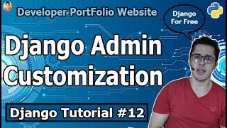 Customizing the Django Admin Interface | Django Tutorial #12