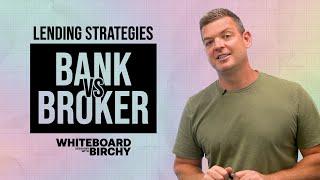 Whiteboard sessions with Birchy - Bank Vs Broker