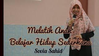 Part 1 - Melatih Anak Belajar Hidup Sederhana - sovia sahid