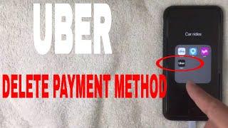   How To Delete Payment Method From Uber App 