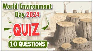 World Environment Day 2024 Quiz || 10 Important Questions || 5 June #wed2024 #worldenvironmentday