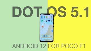 Dot OS 5 1 For Poco F1 | Android 12 UI in Android 11