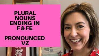 How to pronounce halves, calves, loaves, wives, shelves, knives - fs & fes pronounced as vz