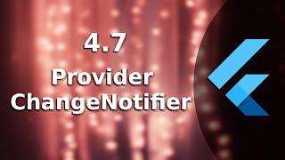 4.7) Provider, ChangeNotifier | The Complete (FREE) Flutter Course