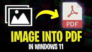 How to Convert Image to PDF in Windows 11 Laptop or PC (2024)