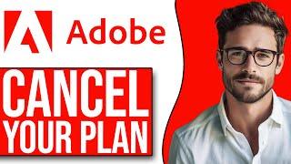 How To Cancel Your Adobe Subscription (2024 UPDATE!)