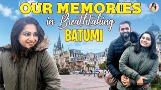 Our Memories In Breathtaking Batumi | Day #4 | Georgia Tales | Nakshathra Nagesh