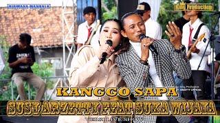 KANGGO SAPA SUSY ARZETTY FT SUKA WIJAYA SHOW NMS HAJAT BPK.SARMADI DAN IBU.RASMINI GADEL