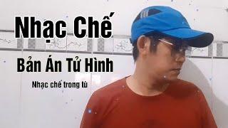 Tùng Chế TV | Bản Án Tử Hình |  Nhạc chế cảm động khán giả khóc nức nở