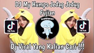 DJ MY HUMPS REMIX JEDAG JEDUG SOUND FUJIAN VIRAL TIK TOK TERBARU 2024 YANG KALIAN CARI