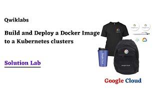 Build and Deploy a Docker Image to a Kubernetes clusters | | Google Cloud Facilitator Program 2022