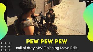 Call Of Duty MW New Edit Pew Pew Pew Finishing Move