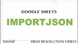 IMPORTJSON Function - Google Sheets Tutorial - How to Import JSON feed to Spreadsheets