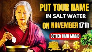 November 17th Salt Water Ritual Place Your Name in Water Today and Get Ready for Your Life to Change