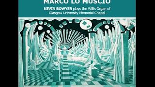 PRIORY RECORDS: Kevin Bowyer Plays the Organ Works by Marco Lo Muscio (PRCD1170 - 2017)