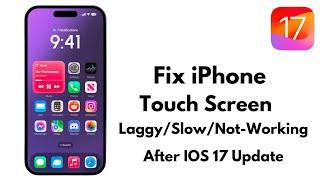 Fix iPhone Touch Laggy/Slow/Not-Working After IOS 17 Update