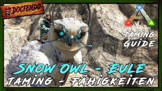 ARK Taming Guide  Snow Owl und Fähigkeiten - Die ARK Eule | ARK: Survival Evolved | #Doctendo