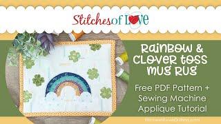 Rainbow and Clover Ross Sewing Machine Applique Tutorial | Free PDF Pattern